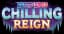 Chilling Reign